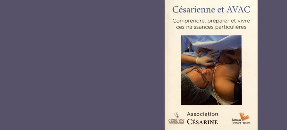 Césarienne et AVAC : comprendre, préparer et vivre ces naissances particulières